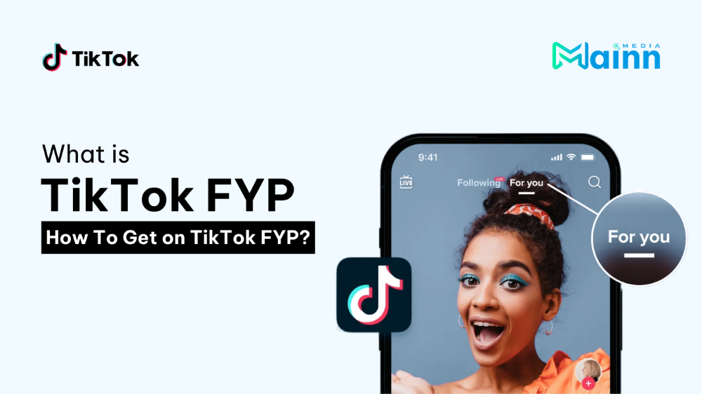 What Is FYP on TikTok and How To Get on TikTok FYP